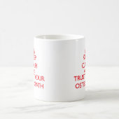Behalten Sie Ruhe und vertrauen Sie Ihrem Kaffeetasse (Mittel)