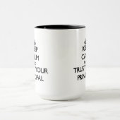 Behalten Sie Ruhe und vertrauen Sie Ihrer Tasse (Zentrum)