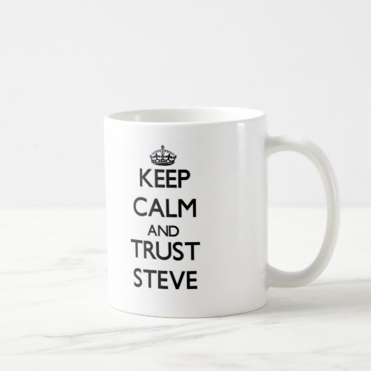 Behalten Sie Ruhe und VERTRAUEN Steve Kaffeetasse (Rechts)