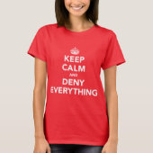 Behalten Sie Ruhe und verweigern Sie alles T-Shirt (Vorderseite)