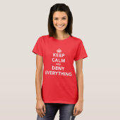 Behalten Sie Ruhe und verweigern Sie alles T-Shirt (Vorne ganz)