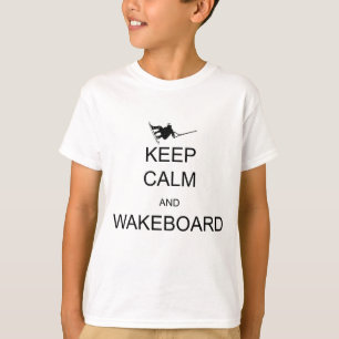 behalten Sie Ruhe und wakeboard T-Shirt