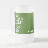 Behalten Sie Ruhe und Wanderung auf (irgendeine Mattglas Bierglas (Vorderseite Links)