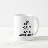 Behalten Sie Ruhe und wohnen Sie in Argentinien Kaffeetasse (VorderseiteRechts)