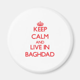 Behalten Sie Ruhe und wohnen Sie in Bagdad Magnet
