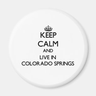 Behalten Sie Ruhe und wohnen Sie in Colorado Magnet