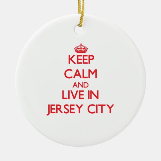 Behalten Sie Ruhe und wohnen Sie in Jersey City Keramik Ornament (Vorne)