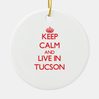 Behalten Sie Ruhe und wohnen Sie in Tucson Keramikornament