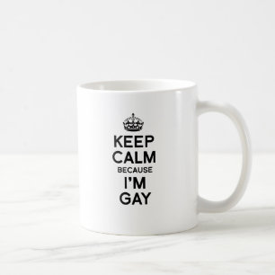 BEHALTEN Sie RUHE, WEIL ich HOMOSEXUELL bin Kaffeetasse