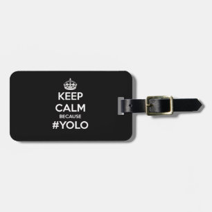 Behalten Sie Ruhe weil YOLO Gepäckanhänger