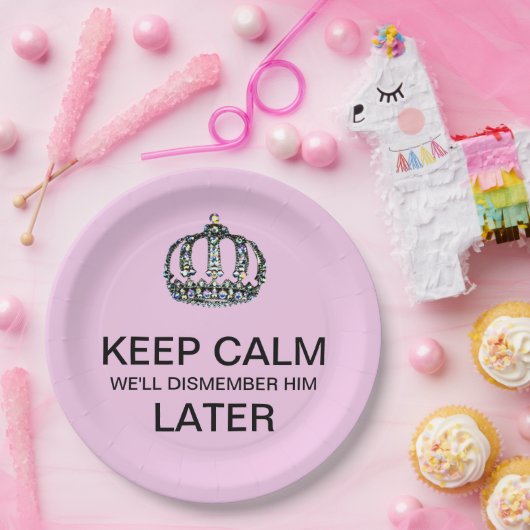 BEHALTEN Sie RUHE - wir zerstückeln ihn später! Pappteller (Party)