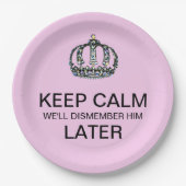 BEHALTEN Sie RUHE - wir zerstückeln ihn später! Pappteller (Vorderseite)