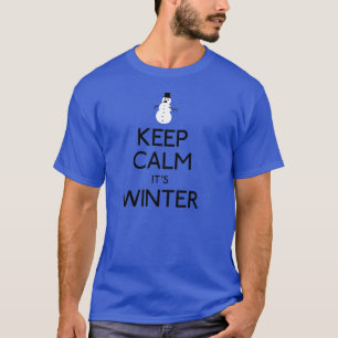 Behalten Sie ruhig es ist Winter T-Shirt