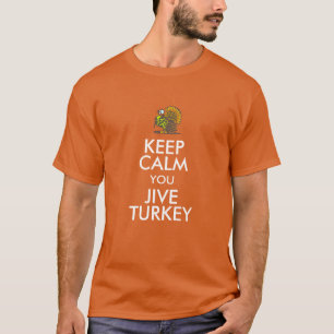 Behalten Sie ruhig Sie Jive die Türkei T-Shirt