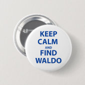 Behalten Sie ruhig und Entdeckung Waldo Button (Vorne & Hinten)