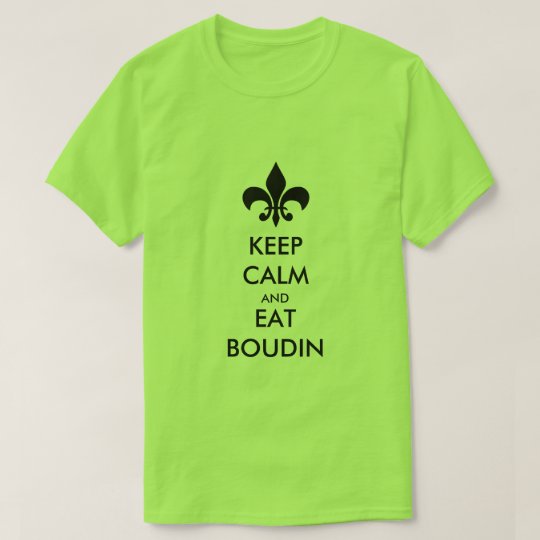 Behalten Sie ruhig und essen Sie Boudin T-Shirt