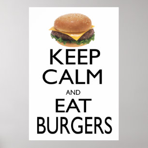 Behalten Sie ruhig und essen Sie Burger Poster