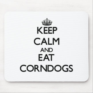 Behalten Sie ruhig und essen Sie Corndogs Mousepad