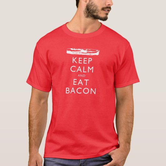 Behalten Sie ruhig und essen Sie Speck T-Shirt (Vorderseite)