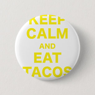Behalten Sie ruhig und essen Sie Tacos Button