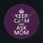 Behalten Sie ruhig und fragen Sie Mama - alle Runde Wanduhr<br><div class="desc">Dieses liest behalten Ruhe und fragen Mama, im Stil des Klassikers behalten ruhiges Plakat. Es ist großer Rat zuzeiten des Unglücks oder des Notfalls. Dieser Entwurf ist mit jeder populär und macht große Geschenke und Karten für bemutternsonntag oder jederzeit des Jahres. Sie können die Hintergrundfarbe wirklich leicht ändern, gerade Presse...</div>