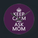 Behalten Sie ruhig und fragen Sie Mama - alle Runde Wanduhr<br><div class="desc">Dieses liest behalten Ruhe und fragen Mama, im Stil des Klassikers behalten ruhiges Plakat. Es ist großer Rat zuzeiten des Unglücks oder des Notfalls. Dieser Entwurf ist mit jeder populär und macht große Geschenke und Karten für bemutternsonntag oder jederzeit des Jahres. Sie können die Hintergrundfarbe wirklich leicht ändern, gerade Presse...</div>