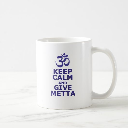 Behalten Sie ruhig und geben Sie Metta Kaffeetasse (Rechts)