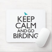 Behalten Sie ruhig und gehen Sie Vogelbeobachtung Mousepad (Mit Mouse)