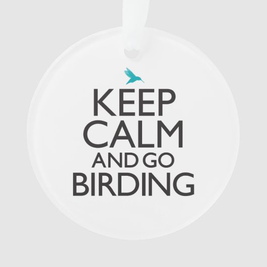 Behalten Sie ruhig und gehen Sie Vogelbeobachtung Ornament (Vorderseite)