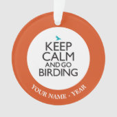 Behalten Sie ruhig und gehen Sie Vogelbeobachtung Ornament (Vorderseite)
