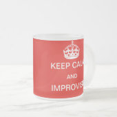 Behalten Sie ruhig und improvisieren Sie Tasse (VorderseiteRechts)