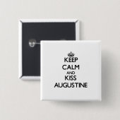 Behalten Sie ruhig und Kuss Augustine Button (Vorne & Hinten)