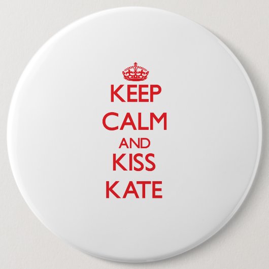 Behalten Sie ruhig und Kuss Kate Button (Vorderseite)