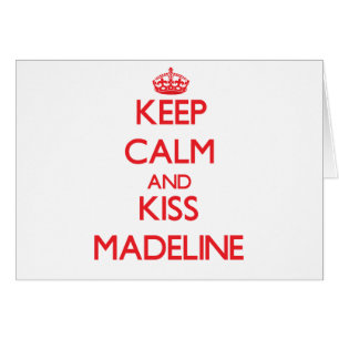 Behalten Sie ruhig und Kuss Madeline