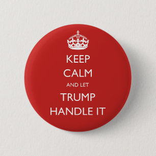 Behalten Sie ruhig und lassen Sie Trumpf ihn Button
