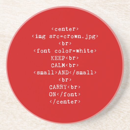 Behalten Sie ruhig und machen Sie HTML weiter (in Getränkeuntersetzer (Vorne)