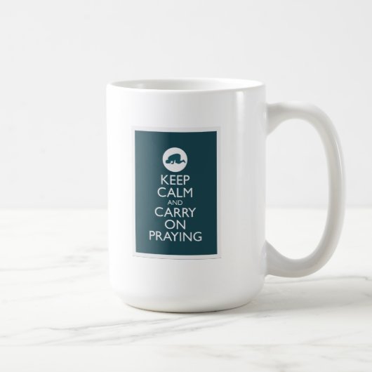 "Behalten Sie ruhig und machen Sie Praying weiter Kaffeetasse (Rechts)