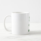 Behalten Sie ruhig und machen Sie weiter zu backen Kaffeetasse (Links)