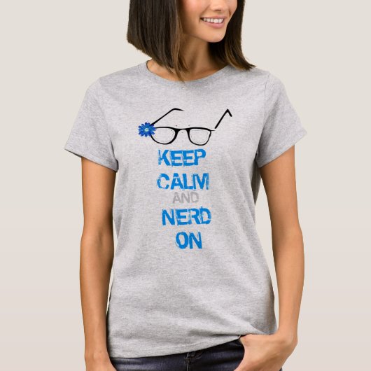 Behalten Sie Ruhig-und Nerd an T-Shirt (Vorderseite)