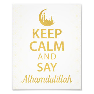 Behalten Sie ruhig und sagen Sie Alhamdulillah, Fotodruck