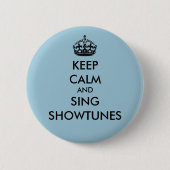 Behalten Sie ruhig und singen Sie Showtunes Button (Vorderseite)