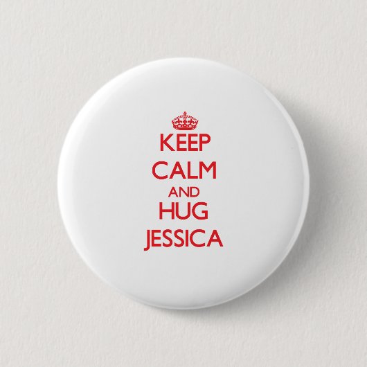 Behalten Sie ruhig und Umarmung Jessica Button (Vorderseite)