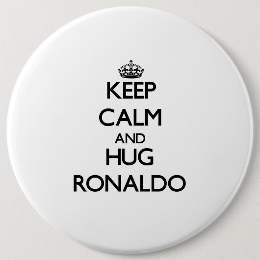 Behalten Sie ruhig und Umarmung Ronaldo Button (Vorderseite)