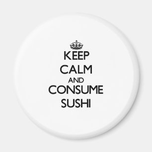 Behalten Sie ruhig und verbrauchen Sie Sushi Magnet
