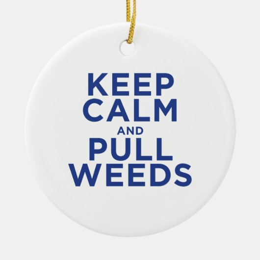 Behalten Sie ruhig und ziehen Sie Unkräuter Keramik Ornament (Vorne)