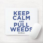 Behalten Sie ruhig und ziehen Sie Unkräuter Mousepad (Mit Mouse)