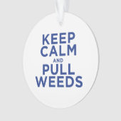 Behalten Sie ruhig und ziehen Sie Unkräuter Ornament (Vorderseite)