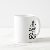 Behalten Sie ruhige und Anruf-Mama Kaffeetasse (VorderseiteRechts)