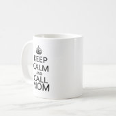 Behalten Sie ruhige und Anruf-Mama Kaffeetasse (Vorderseite Links)
