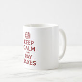 Behalten Sie ruhige und Lohn-Steuern Kaffeetasse (VorderseiteRechts)